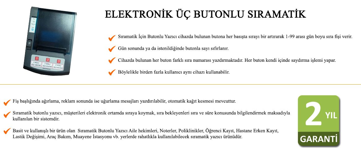 ELEKTRONİK ÜÇ BUTONLU SIRAMATİK YAZICISI